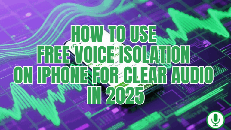 How to Use Voice Isolation Free Online on Your iPhone to Instantly Improve Audio in 2025
